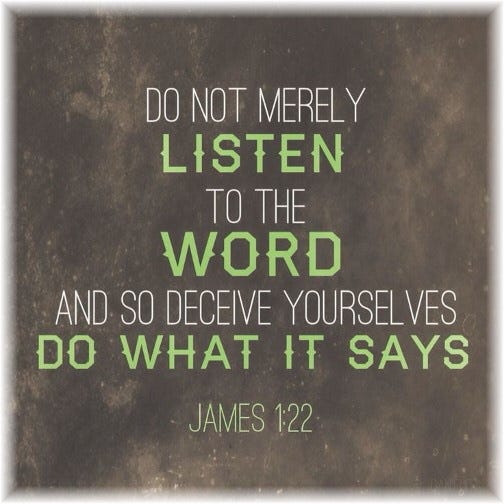 Do not merely listen to the word. Do what it says. - CHRISTIAN PICTURES