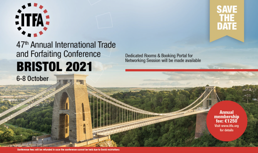 The 47th Annual International Trade and Forfaiting Conference — BRISTOL, 2021