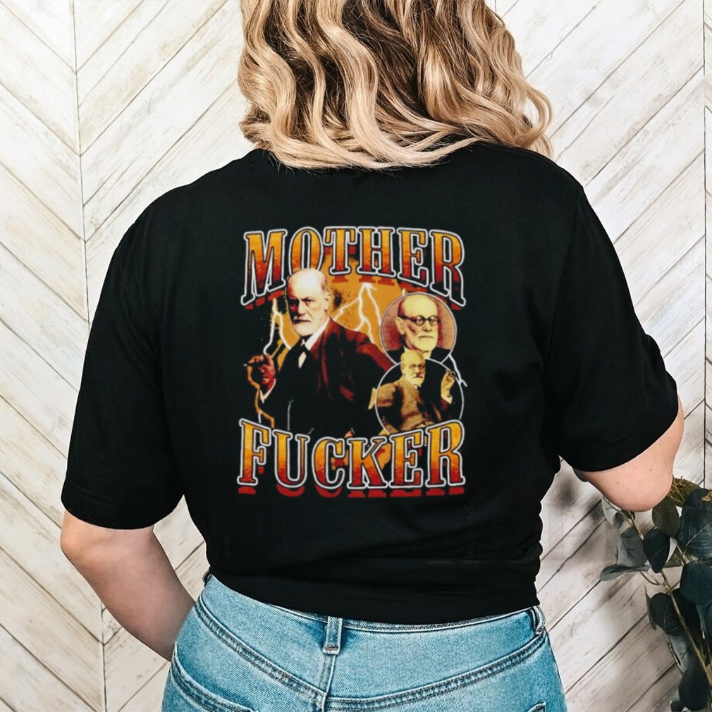 Mother Fucker Freud shirt - Erricteeus - Medium