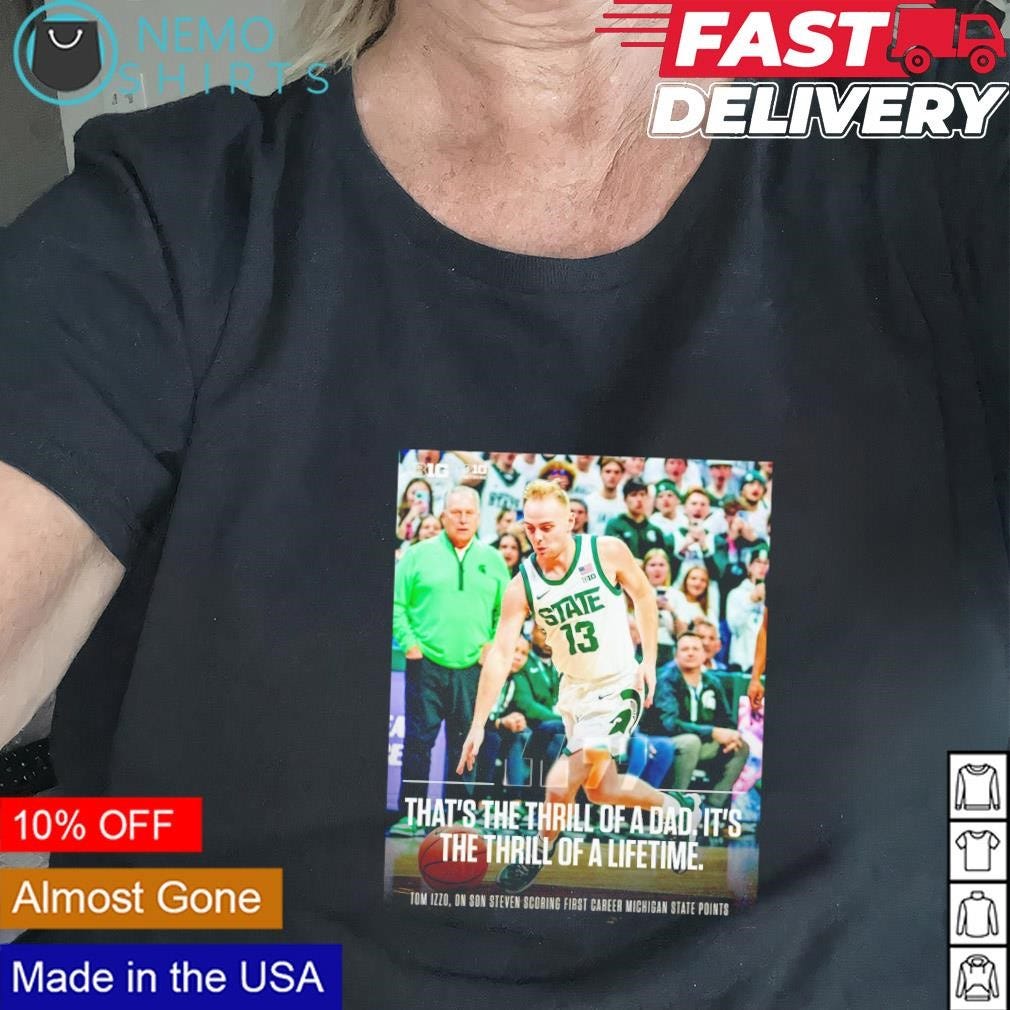 Official Tom Izzo that’s the thrill of a dad it’s the thrill of a