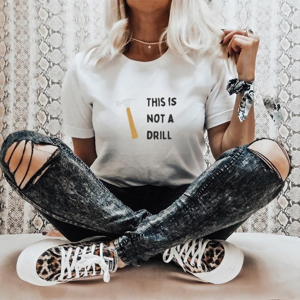 Not a drill t shirt - olafprint - Medium