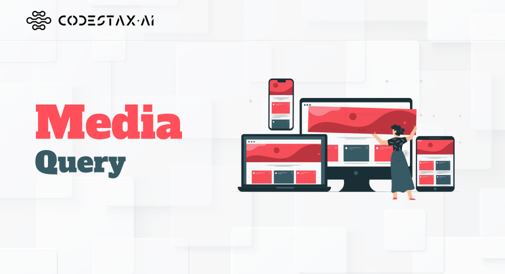 Media Query. Media query is the CSS technique… by CodeStax.Ai Medium