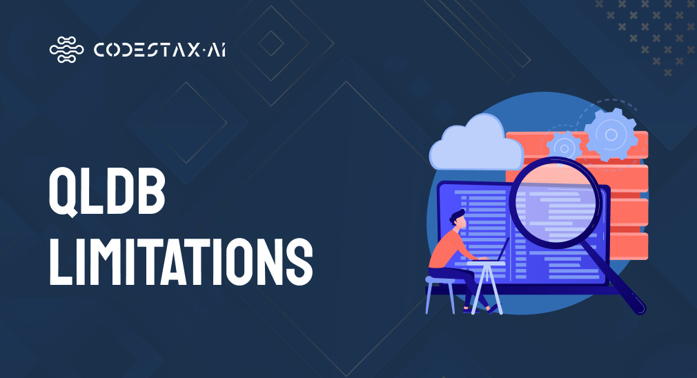 QLDB Limitations that you should be aware of by CodeStax.Ai Medium