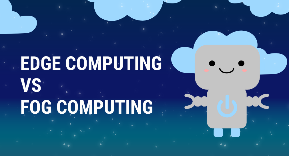 Edge Computing Vs Fog Computing What Are The Differences And By Edge computing vs fog computing what are the differences and by