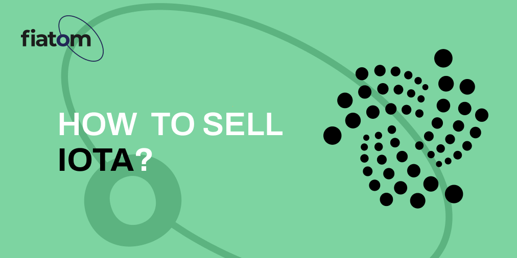 How to sell IOTA: Guide for Beginners | by Fiatom.io | Medium