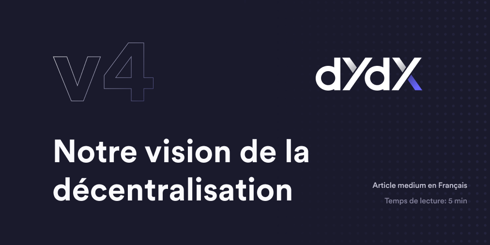 dYdX V4 — Décentralisation complète | by dYdxFrance | Medium