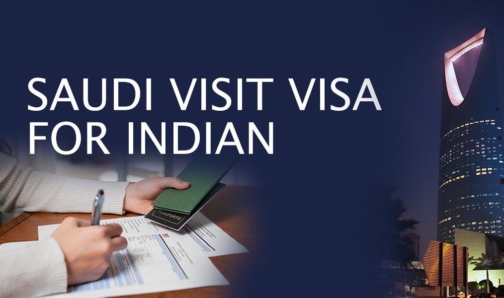 Gateway to Saudi Arabia A Complete Guide to Saudi Visas for Indians by Dochi Luna Dec, 2023