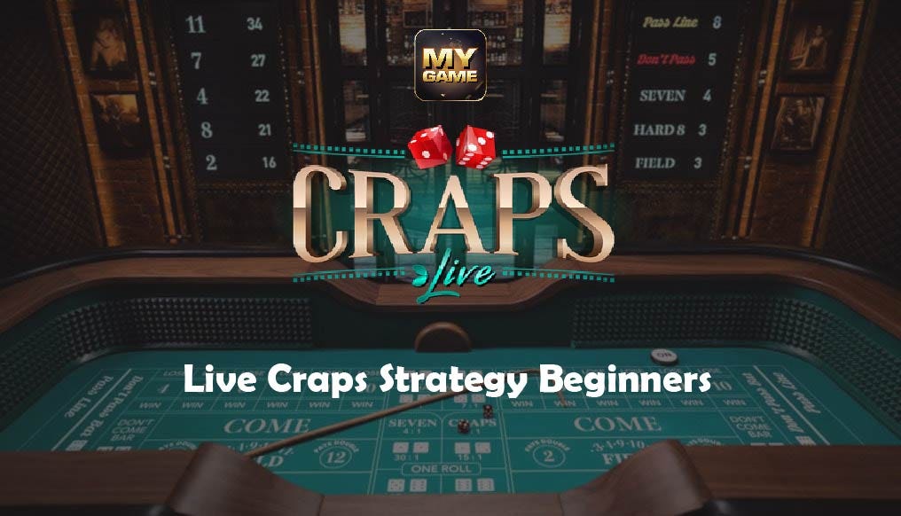 GUIDE TO MASTERING LIVE CRAPS STRATEGY BEGINNERS by MYGAME May
