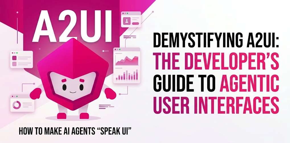 Demystifying A2UI: How to Make AI Agents “Speak UI” in Your App
