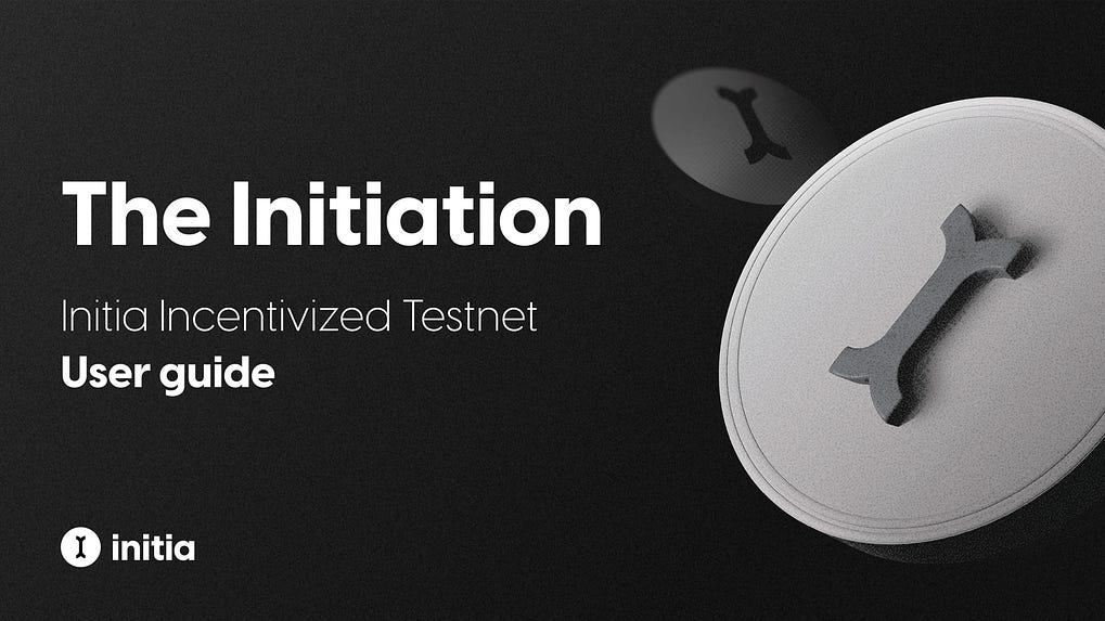 Welcome to the Initiation: Initia Testnet User Guide