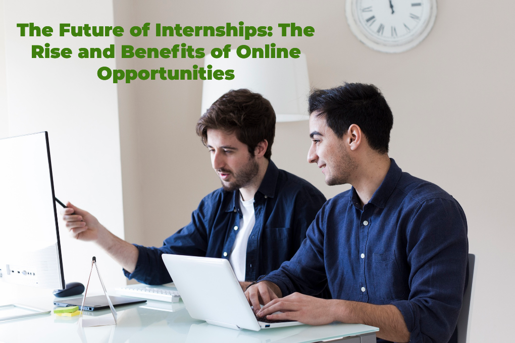 The Future of Internships: The Rise and Benefits of Online 
