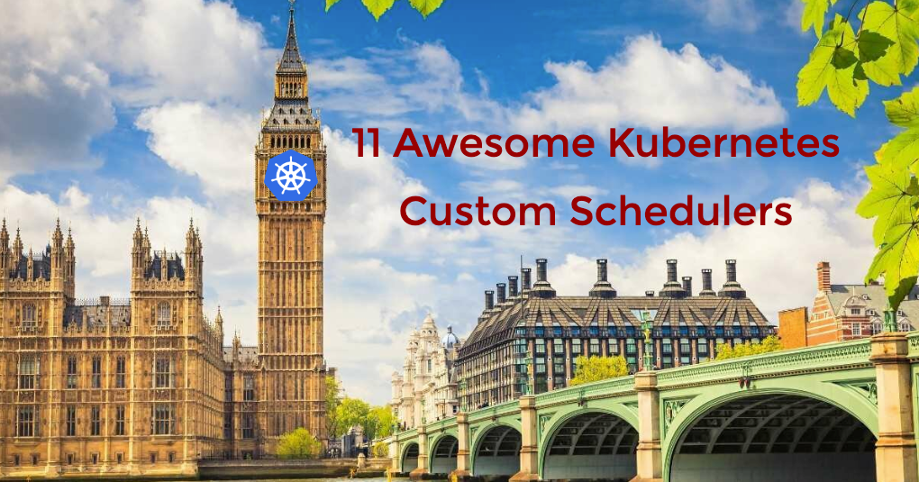 11 Kubernetes Custom Schedulers You Should Use | overcast blog
