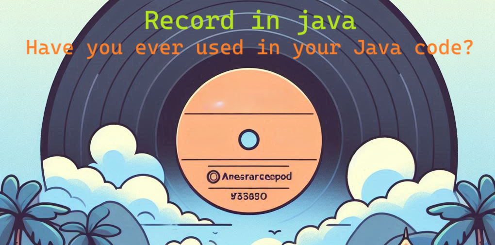 Record in java. Have you ever used in your Java code? | by Mukesh ...