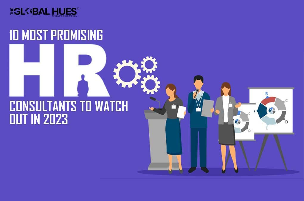 10 MOST PROMISING HR CONSULTANTS TO WATCH IN 2023 The Global Hues   1*ziJ4k0auLp96nmvy MOoEg 