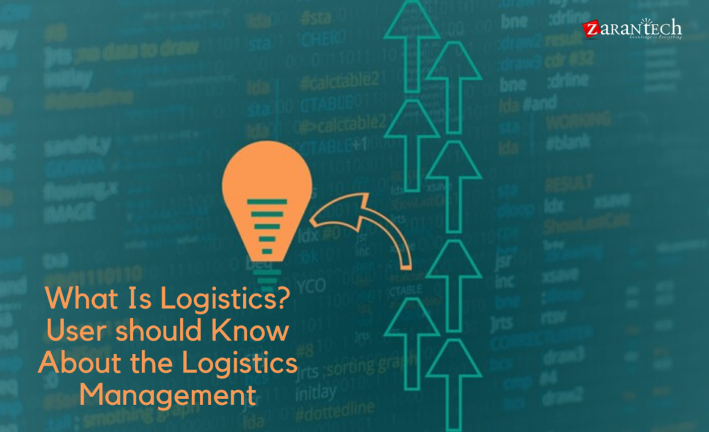 What Is Logistics? User Should Know About the Logistics Management by