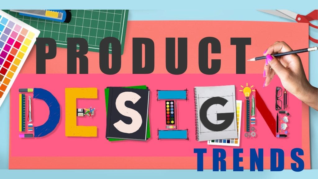 13 Inspiring Product Design Trends for 2023 by GSFXMentor Medium