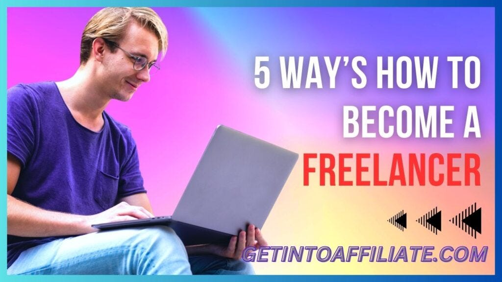 5 WAY’S HOW TO BECOME A FREELANCER | By Azajur Rahman | Medium