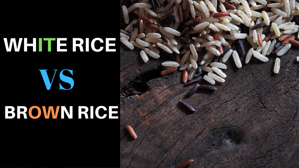 White Rice Vs Brown Rice (Which One Is More Healthier) by Fitness