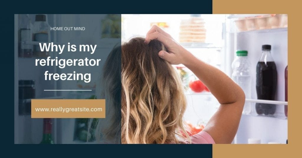 Why is my refrigerator freezing?. why is my refrigerator freezing? This