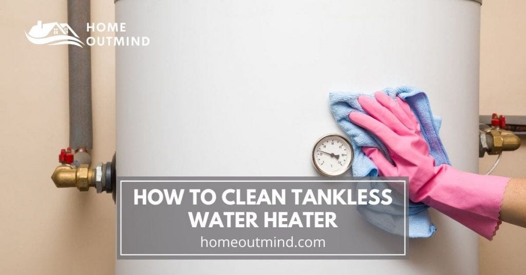 How to clean tankless water heater by Home Out Mind Medium