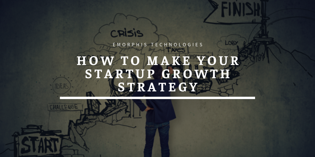 How to Make your Strategy for Startup Growth? | by Emorphis ...