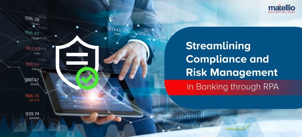 Streamlining Compliance and Risk Management in Banking through RPA | Medium