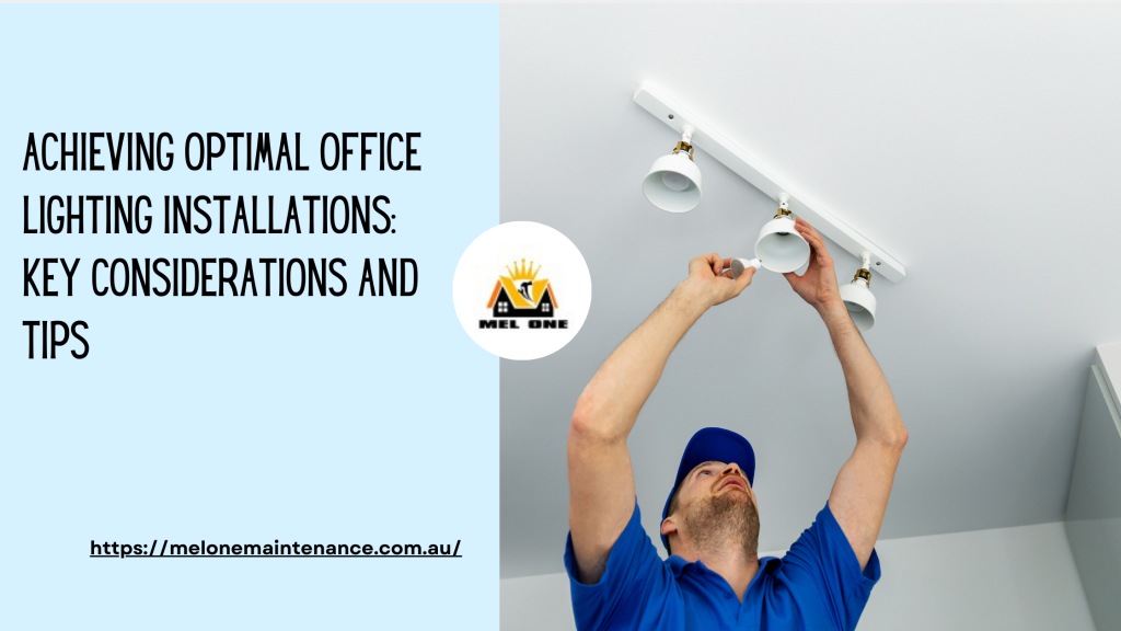 Achieving Optimal Office Lighting Installations Key Considerations and