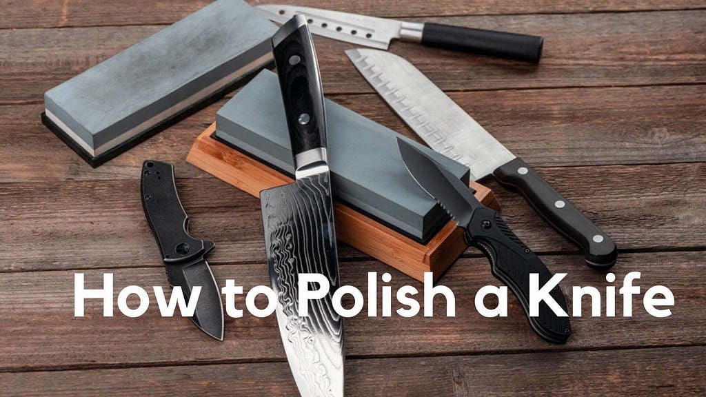 The Ultimate Guide of How to Polish a Knife ? Kniferly by Kniferly