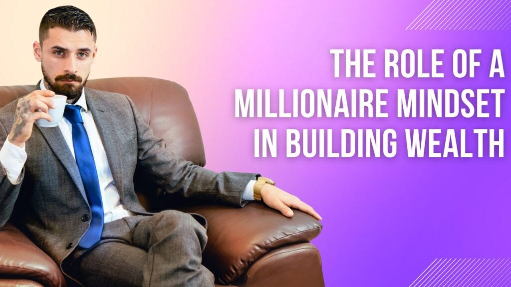 The Role Of A Millionaire Mindset In Building Wealth By Christoph Neuwirth Medium