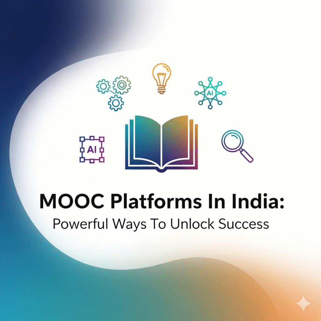 MOOC Platforms In India: Powerful Ways To Unlock Success -