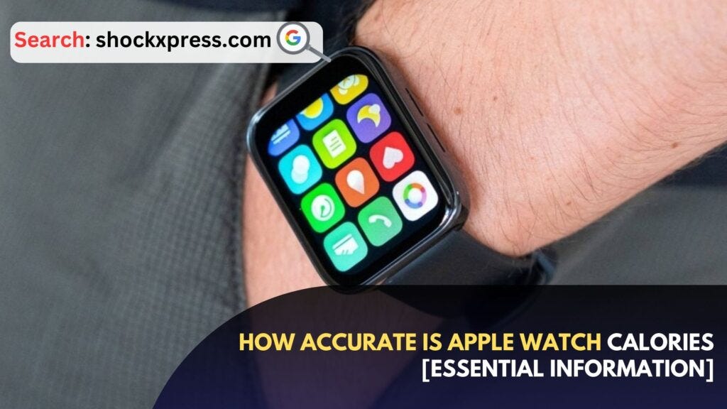 How Accurate is Apple Watch Calories [Essential Information