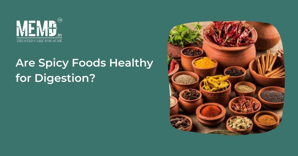 Are Spicy Foods Healthy For Digestion? by Memd HealthTech Medium