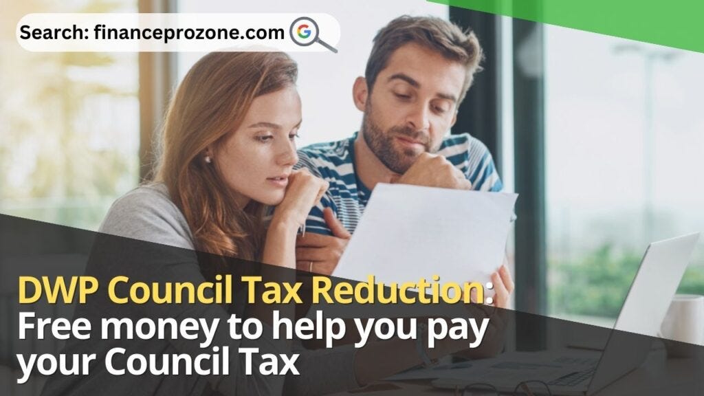 DWP Council Tax Reduction: Free money to help you pay your Council Tax ...