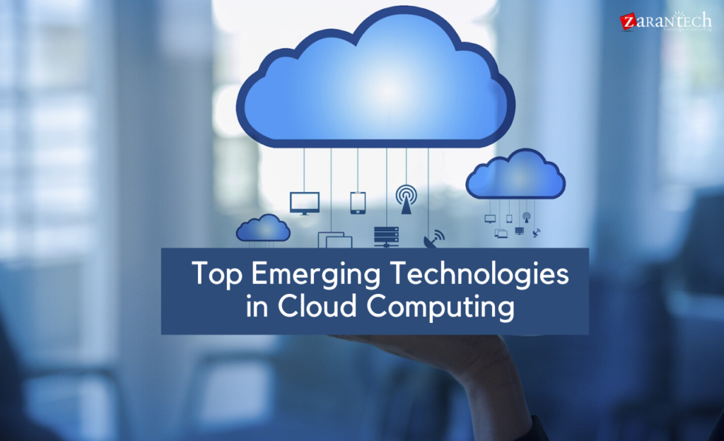 Top Emerging Technologies in Cloud Computing by ZaranTech Medium