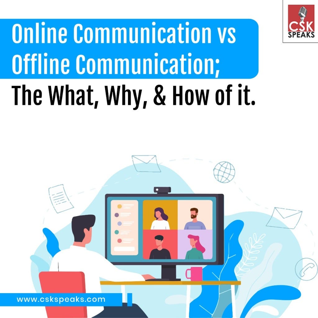 Online Communication vs Offline Communication; The What, Why, & How of