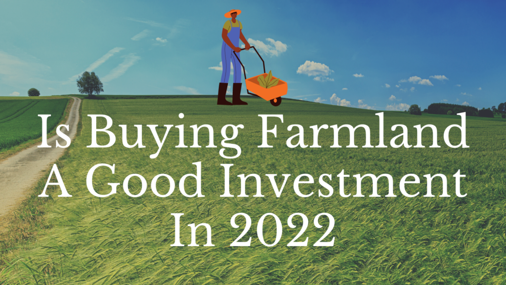 Is Buying Farmland A Good Investment In 2022 by Brogan Lambert Medium