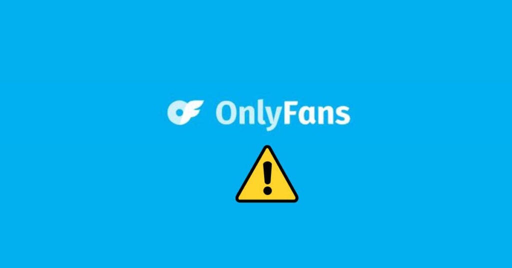 OnlyFans Internal Error 6 Tips To Fix It Complete Guide by