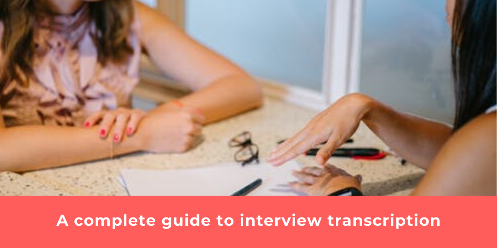 A complete guide to interview transcription | by Titus Livingston | Medium