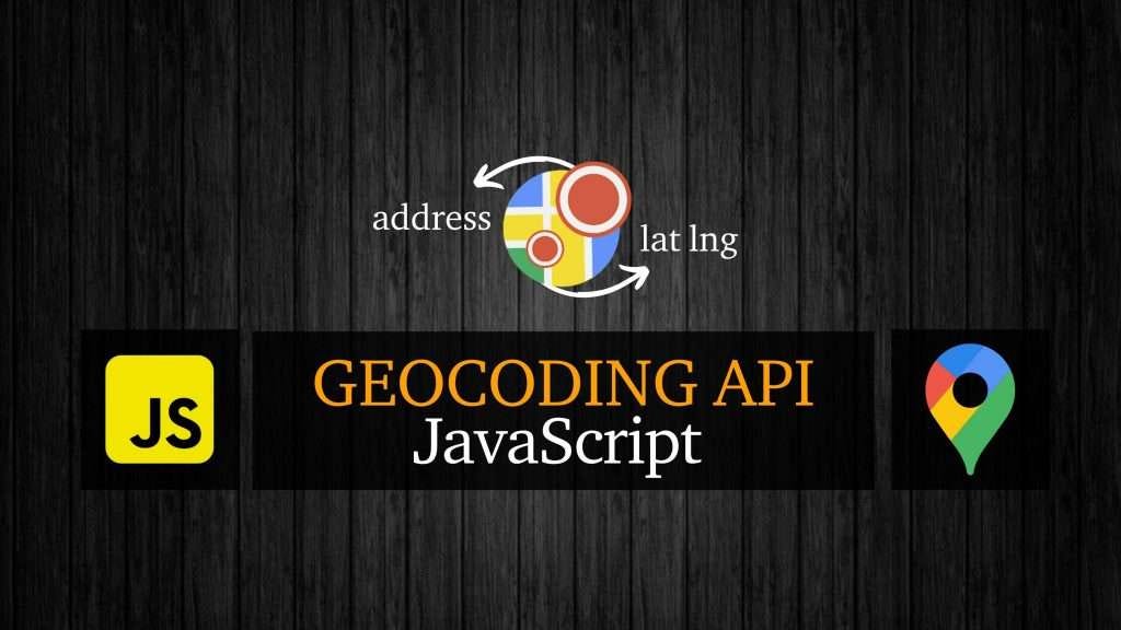 Google Maps API Geocode Explained [2023] by Raja Tamil Medium
