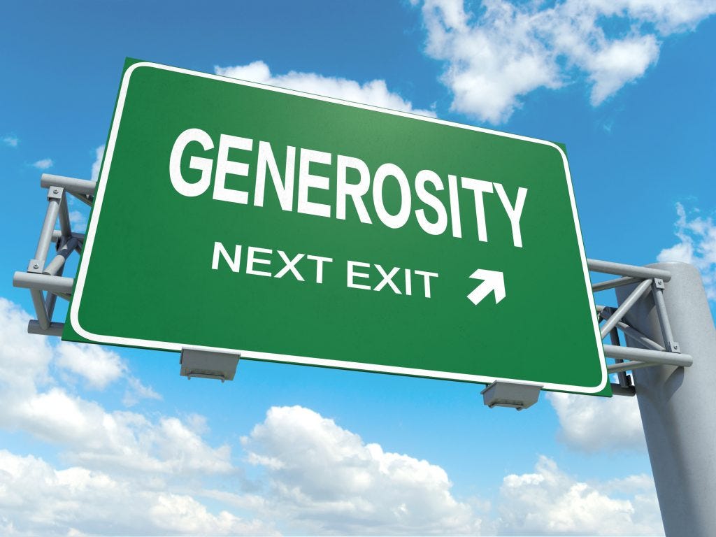 Generosity and Kindness. Today I’d like to talk about Generosity… by