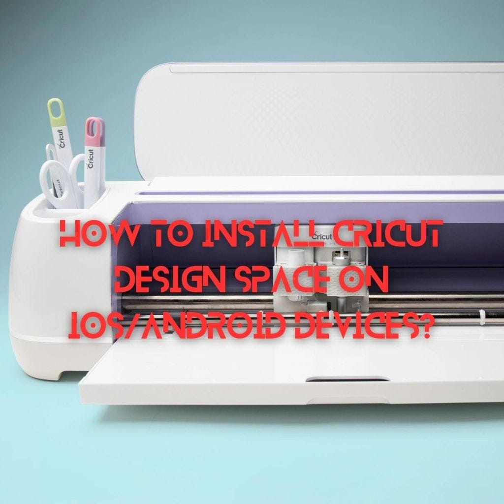 How to Install Cricut Design Space on iOS/Android Devices? by Keiko