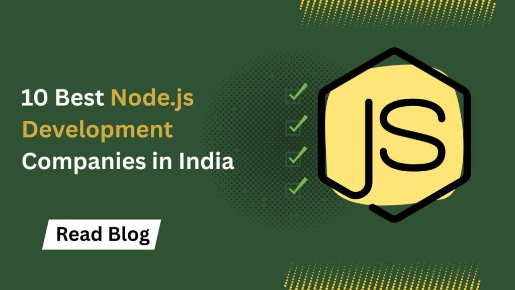 10 Best Node.js Development Companies in India