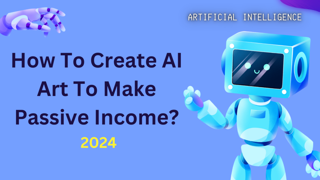 Create AI art To make Passive 2024 by Techcury Jan, 2024