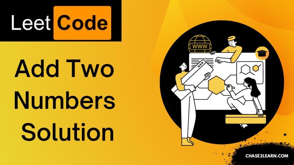 add-two-numbers-leetcode-solution-by-chase2learn-medium