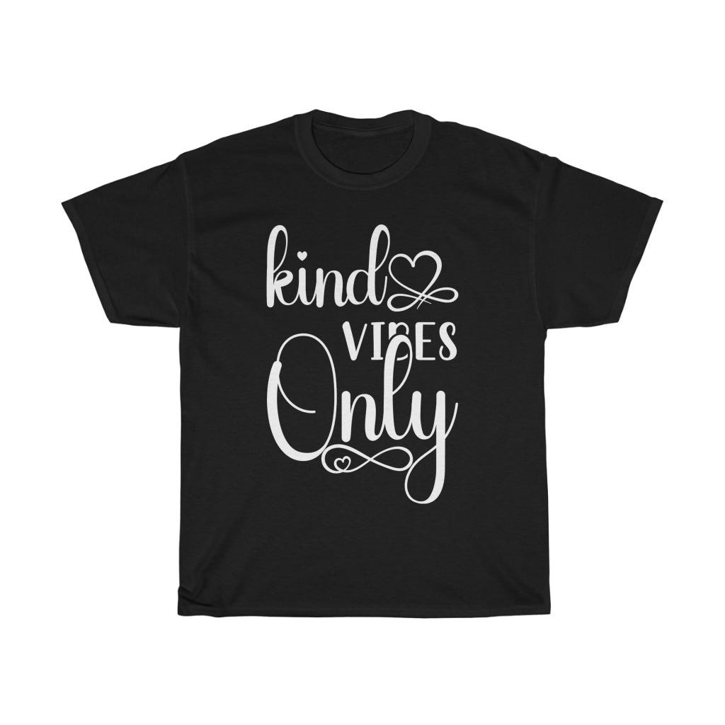 Kind Vibes Only Shirt | by TeeBudget | Medium