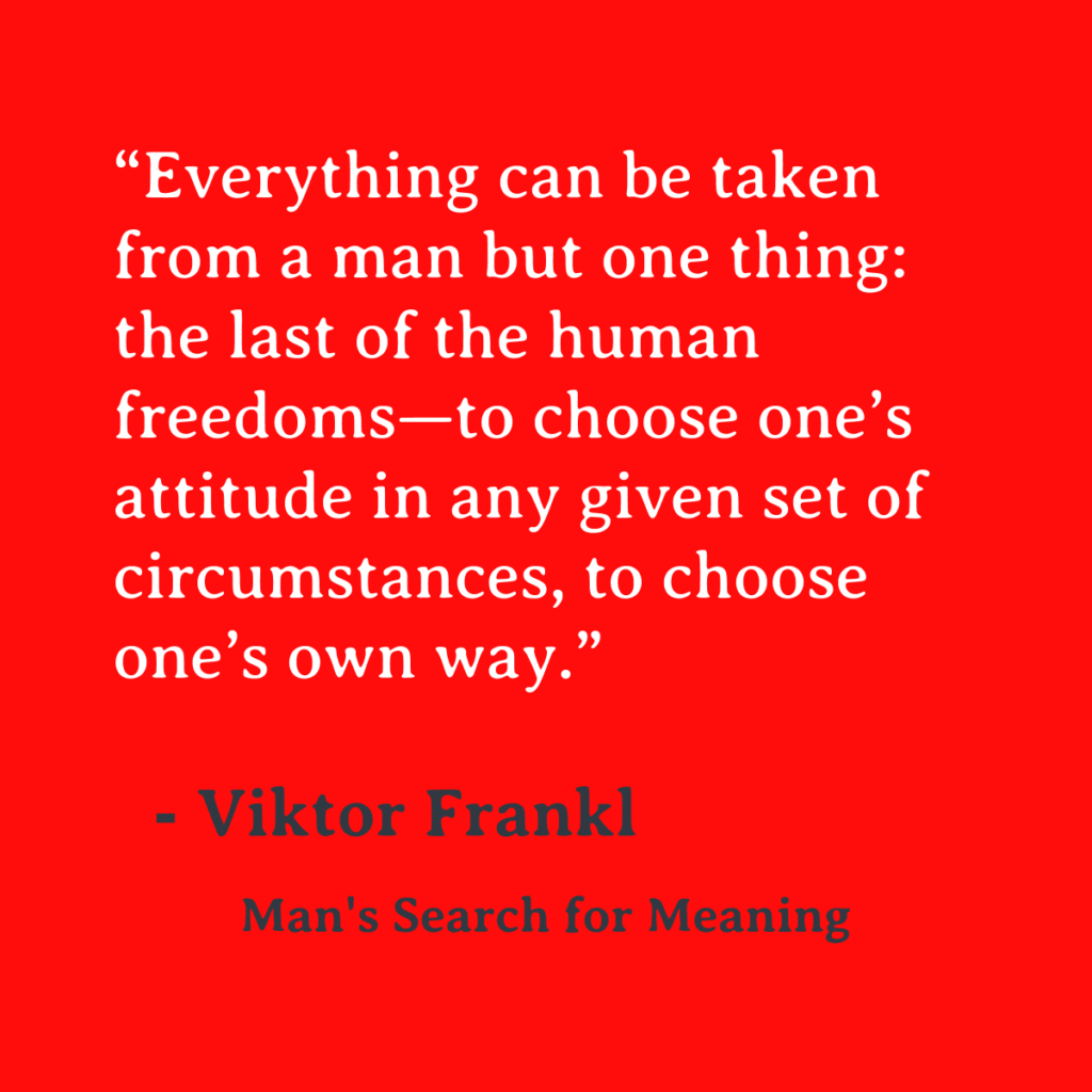 Man's Search for Meaning by Viktor E. Frankl