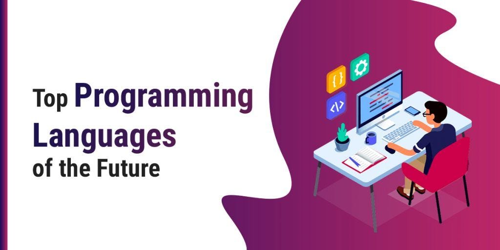 Programming Languages of Tomorrow: Predicting the Next Big Things | by ...