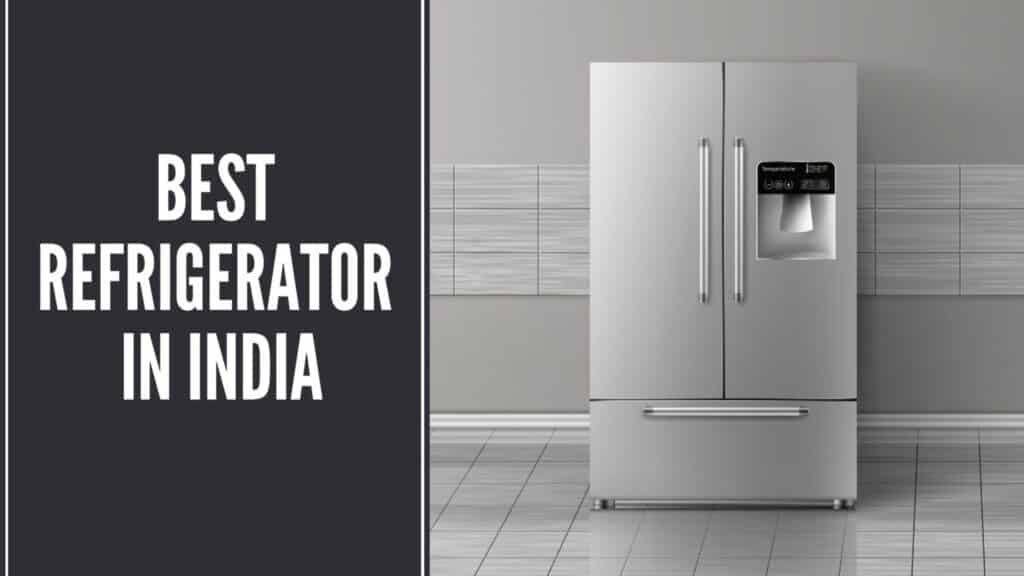 Top 10 Best Refrigerator Brands in India 2021 — Reviews & Buying Guide