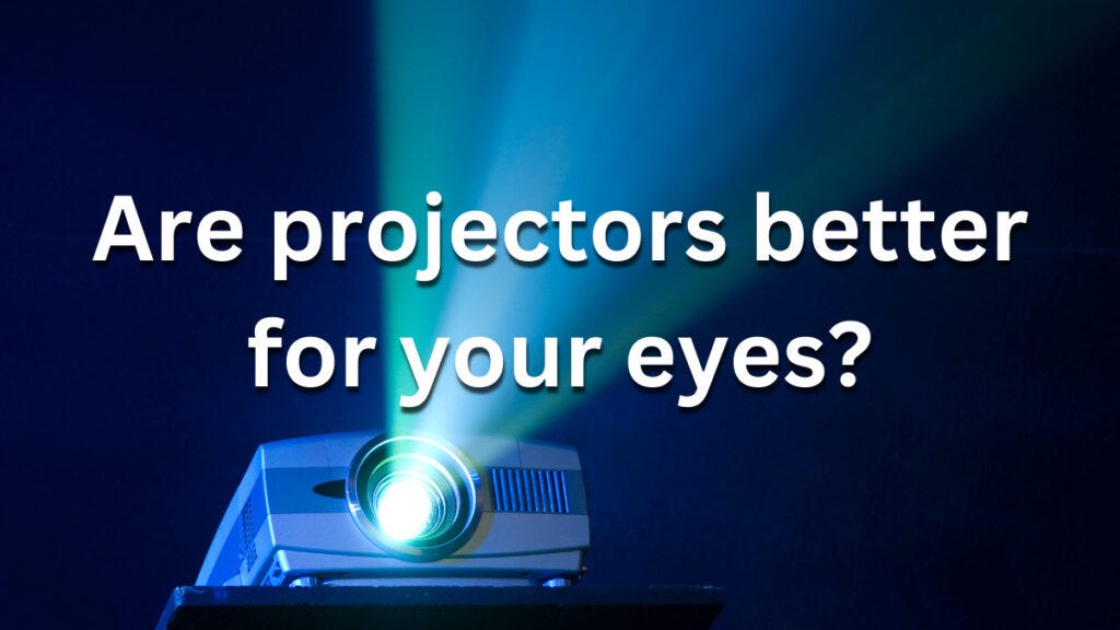 Are projectors better for your eyes? Medium