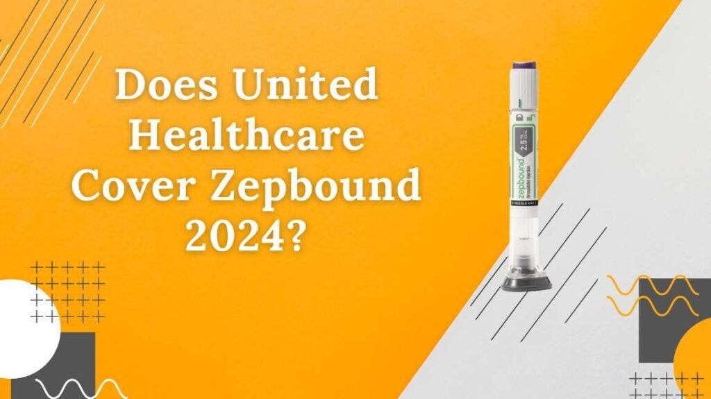 Does United Healthcare Cover Zepbound 2024? by HealthorSkin Medium
